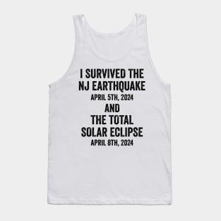 I survived the NJ Earthquake and the Total Solar Eclipse 2024 Tank Top